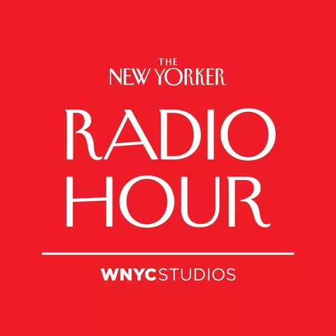 The New Yorker Radio Hour
